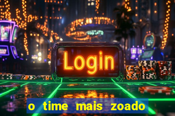 o time mais zoado do mundo